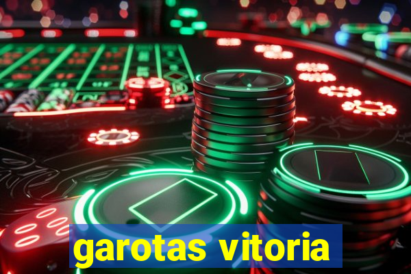 garotas vitoria